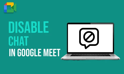 How to Disable Google Meet Chat